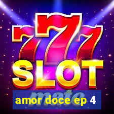 amor doce ep 4